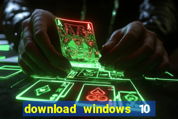 download windows 10 home iso 64 bit